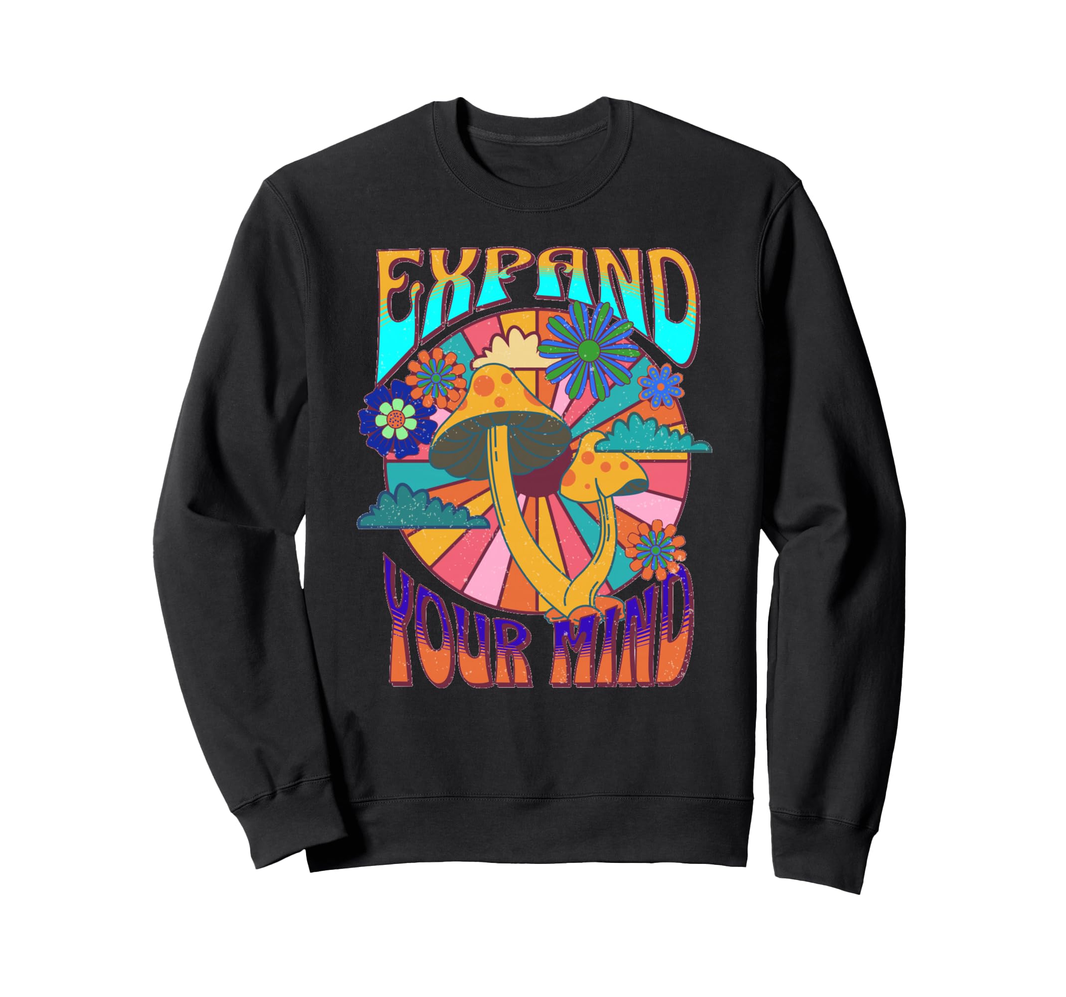 Expand Your Mind Psychedelic Sweatshirt - Casual Everyday Wear Men Women - T-Shirt, Sweatshirt, Hoodie