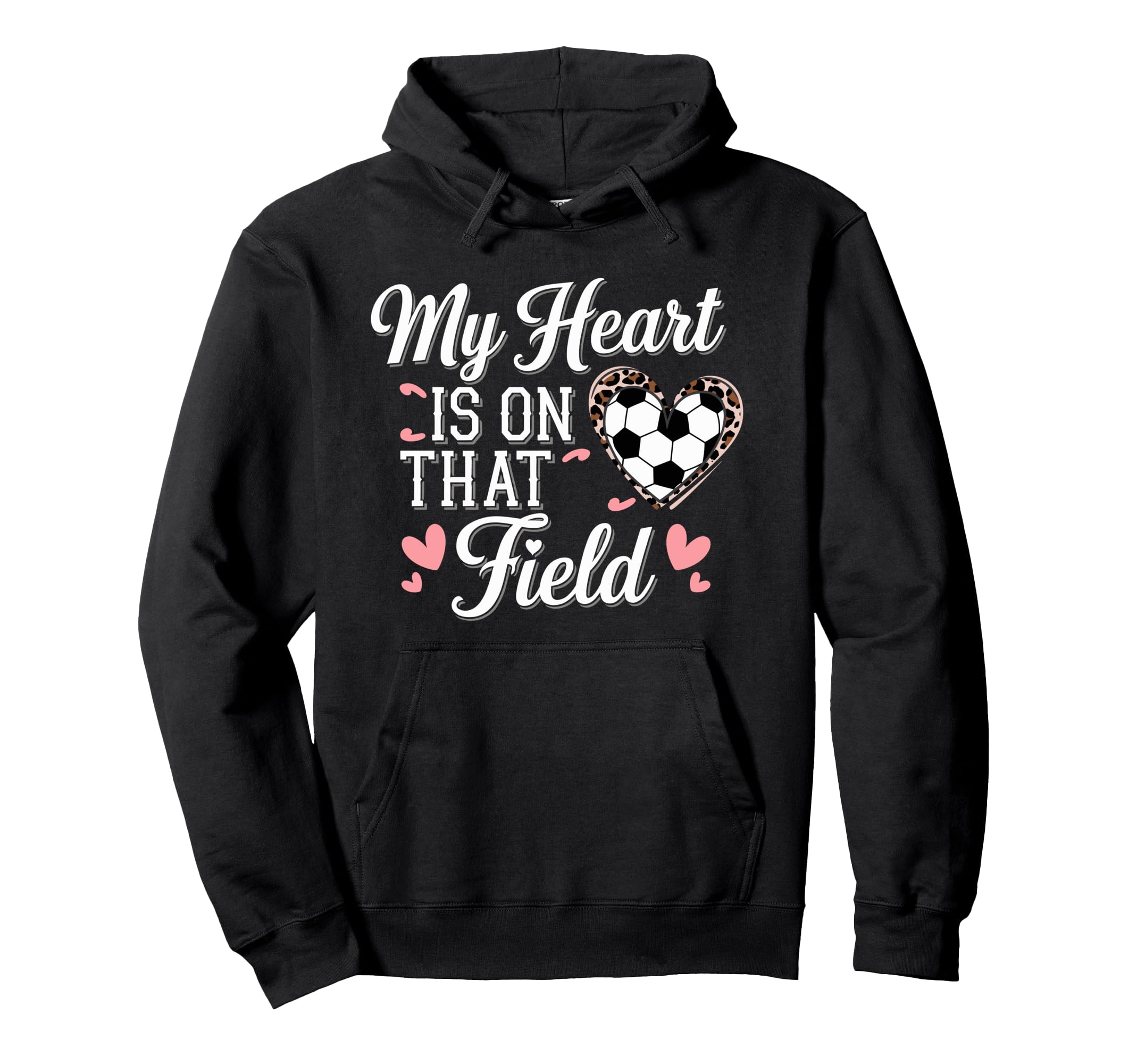 My Heart Is That Field Soccer Mom Hoodie - Trendy Graphic for Adults - T-Shirt, Sweatshirt, Hoodie