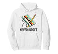 Never Forget Cassette Tape And Pencil Hoodie - Custom Art Print Men Women - T-Shirt, Sweatshirt, Hoodie