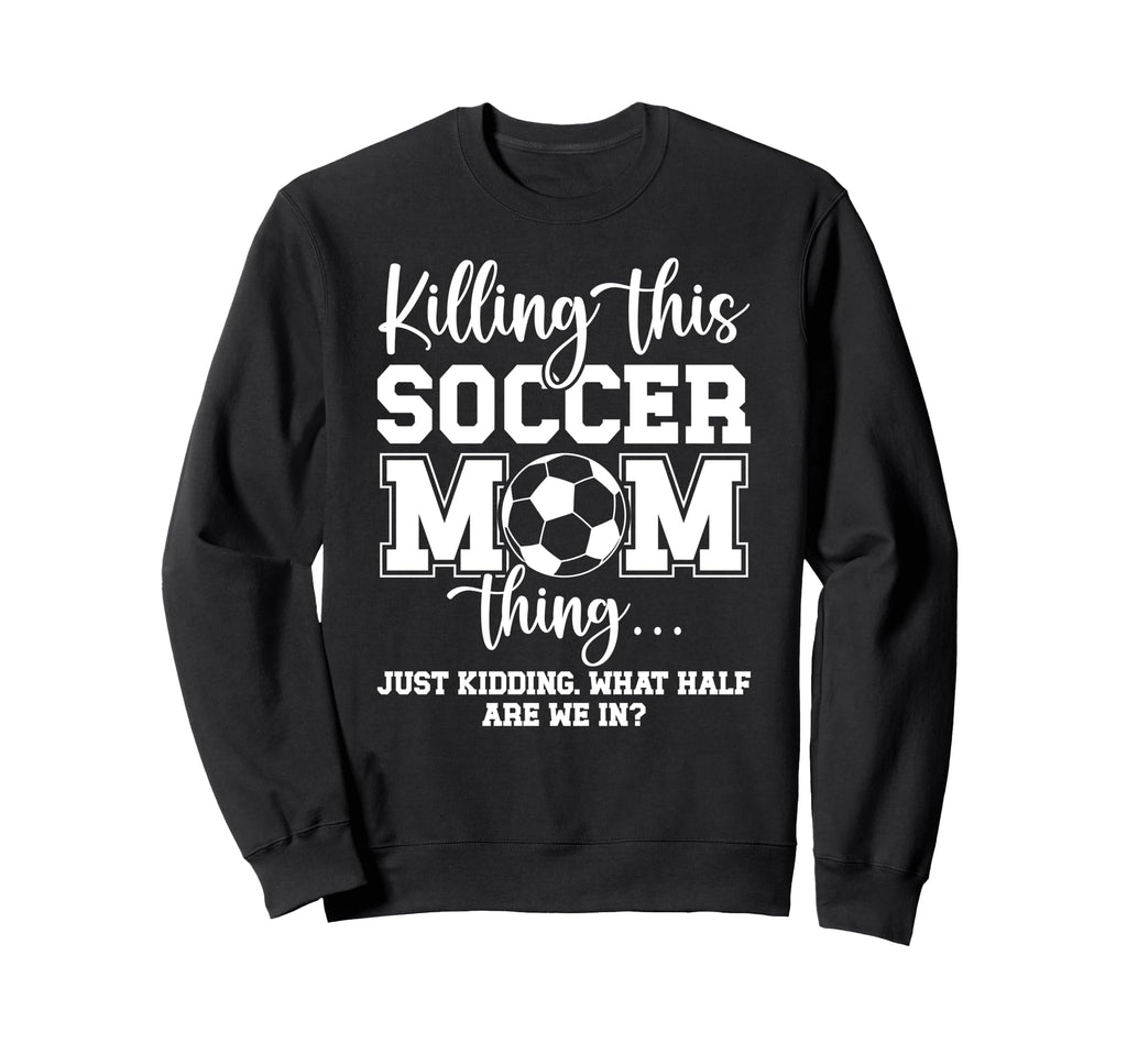 Soccer Mom Thing Mom Soccer Player Sweatshirt - Unique Graphic for Adults - T-Shirt, Sweatshirt, Hoodie
