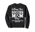 Soccer Mom Thing Mom Soccer Player Sweatshirt - Unique Graphic for Adults - T-Shirt, Sweatshirt, Hoodie