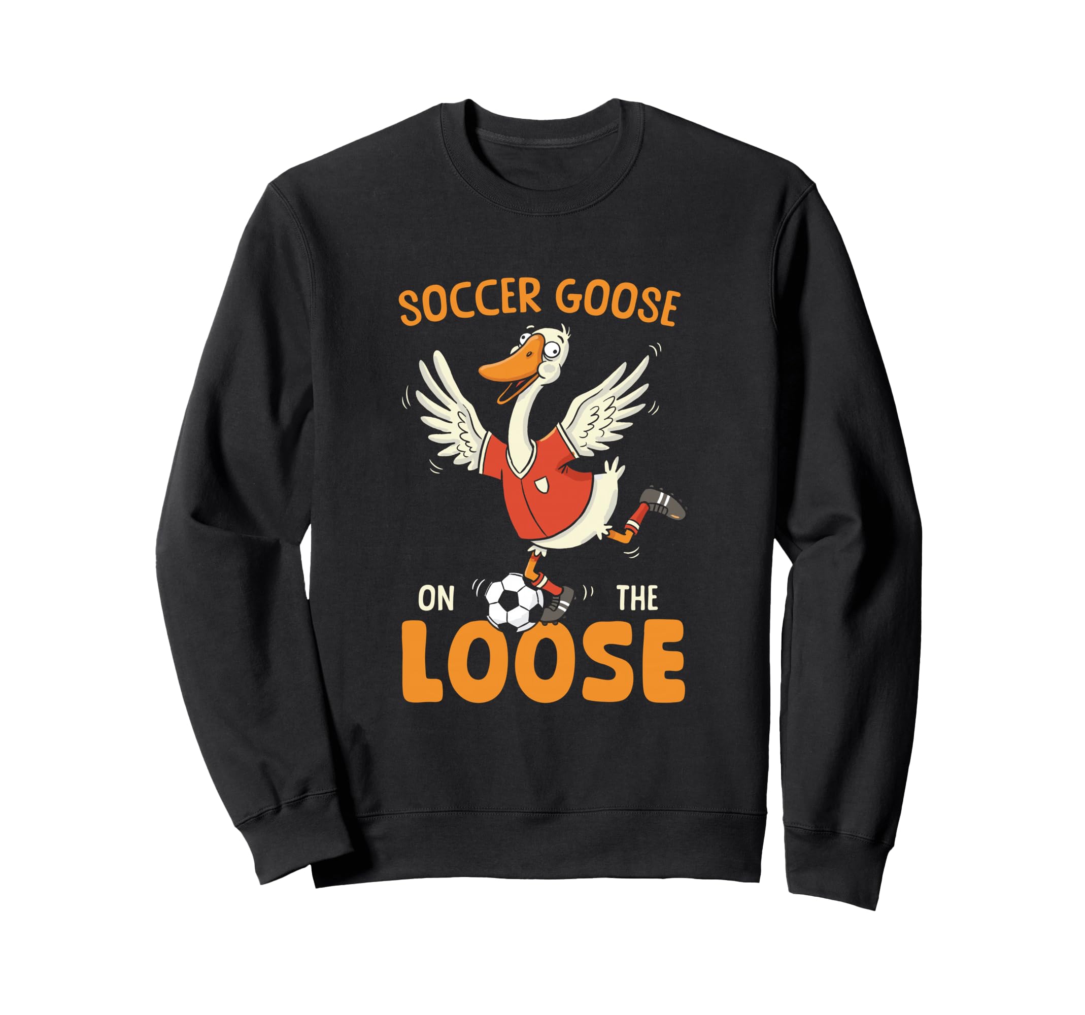 Soccer Goose Loose Funny Soccer Sweatshirt - Custom Art Print Unisex - T-Shirt, Sweatshirt, Hoodie