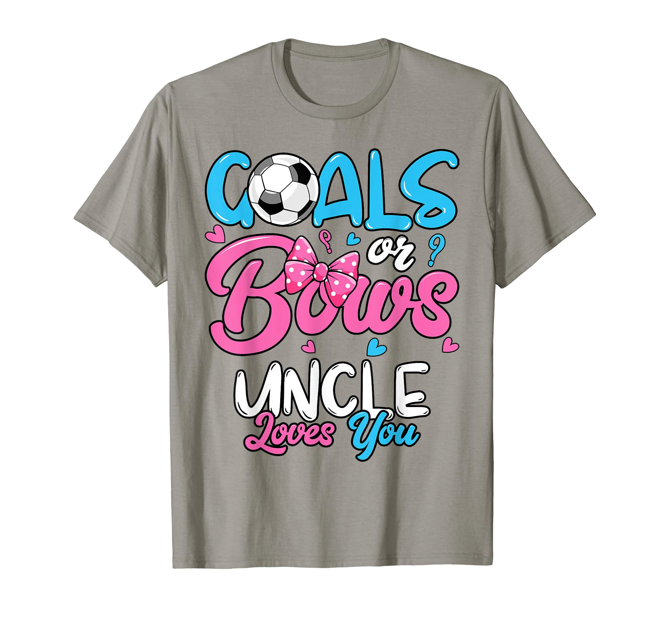 Gender Reveal Goals Or Bows Uncle Loves T-Shirt - Aesthetic Graphic Unisex - T-Shirt, Sweatshirt, Hoodie