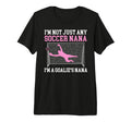 Im Soccer Goalie Nana Soccer Keeper T-Shirt - Fun Novelty Design Unisex - T-Shirt, Sweatshirt, Hoodie