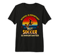 School Is Important But Soccer Is T-Shirt - Unique Graphic Men Women - T-Shirt, Sweatshirt, Hoodie