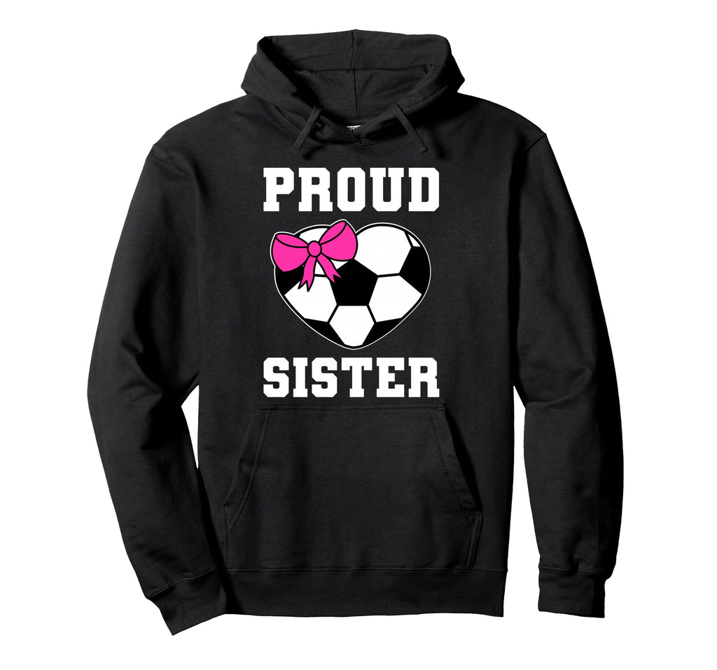 Proud Soccer Sister Heart Sister Hoodie - Aesthetic Graphic Men Women - T-Shirt, Sweatshirt, Hoodie