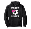 Proud Soccer Sister Heart Sister Hoodie - Aesthetic Graphic Men Women - T-Shirt, Sweatshirt, Hoodie