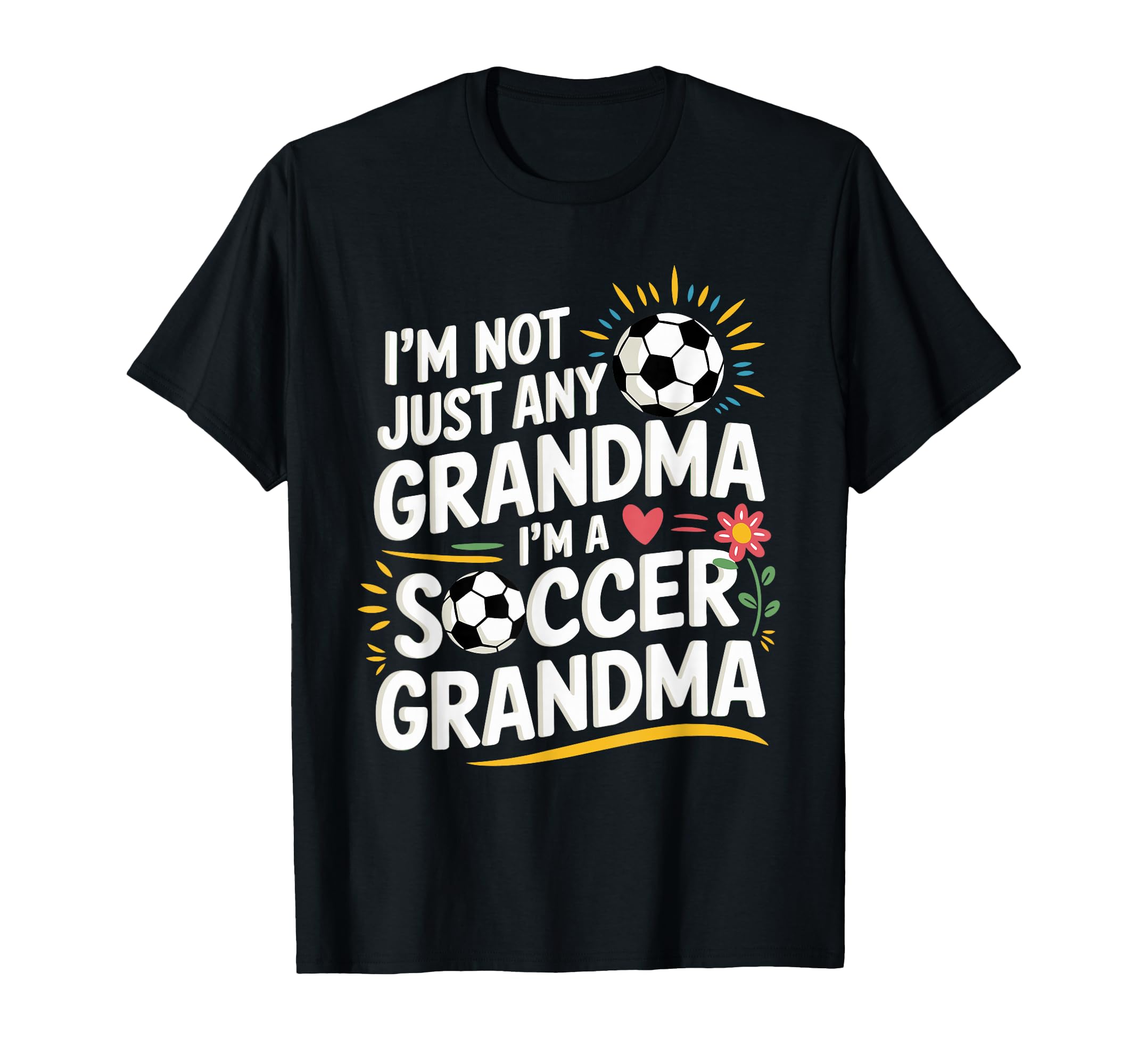 Im Not Just Any Grandma Im Soccer T-Shirt - Casual Everyday Wear Men Women - T-Shirt, Sweatshirt, Hoodie