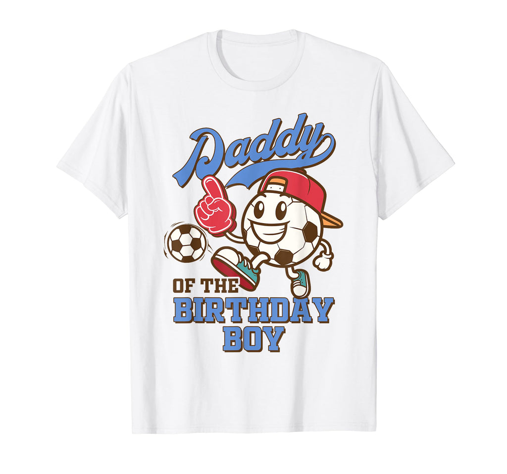 Soccer Dad Birthday Party Family Daddy T-Shirt - Streetwear Style Unisex - T-Shirt, Sweatshirt, Hoodie