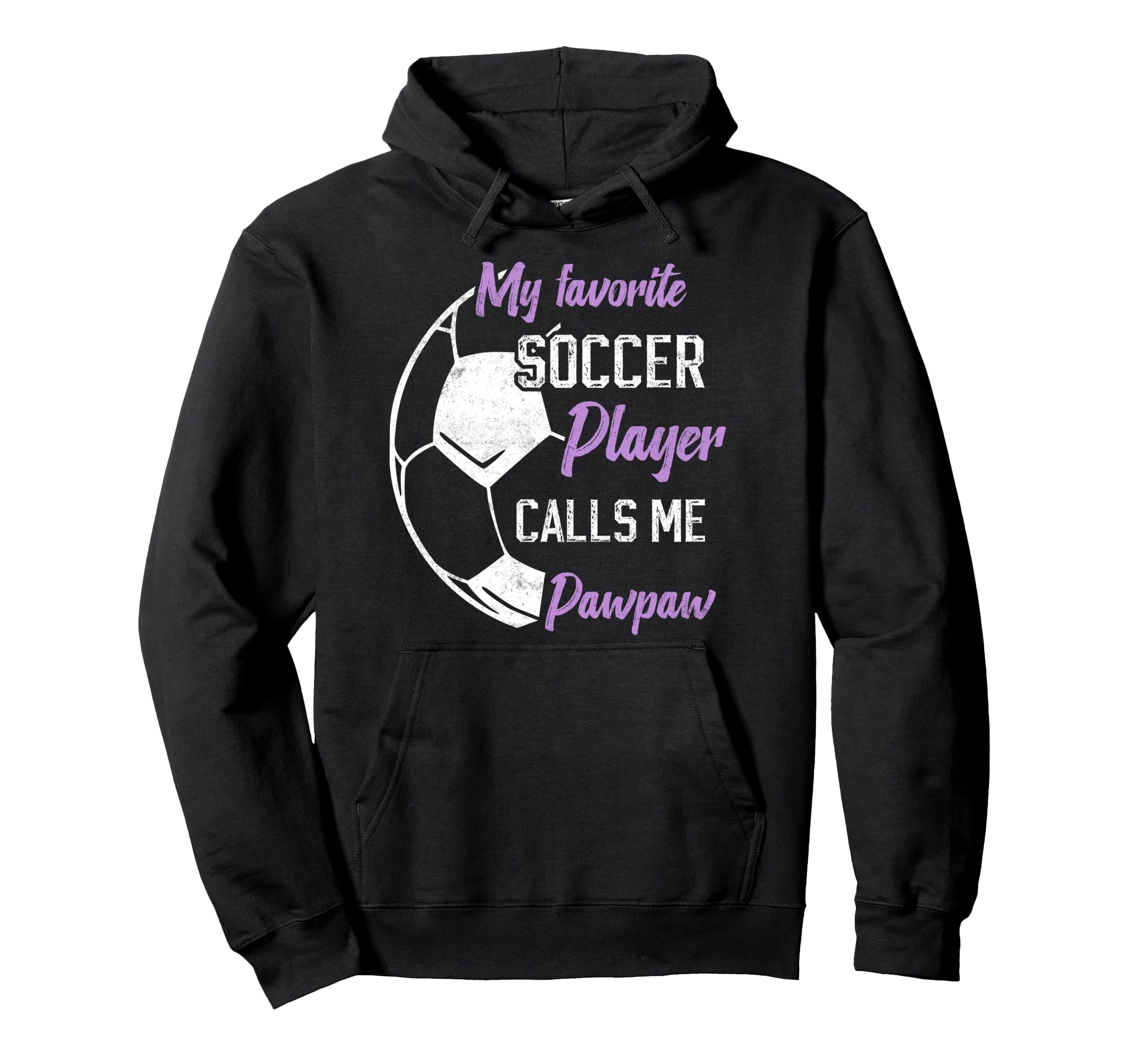 My Favorite Soccer Player Calls Me Paw Hoodie - Custom Art Print Unisex - T-Shirt, Sweatshirt, Hoodie