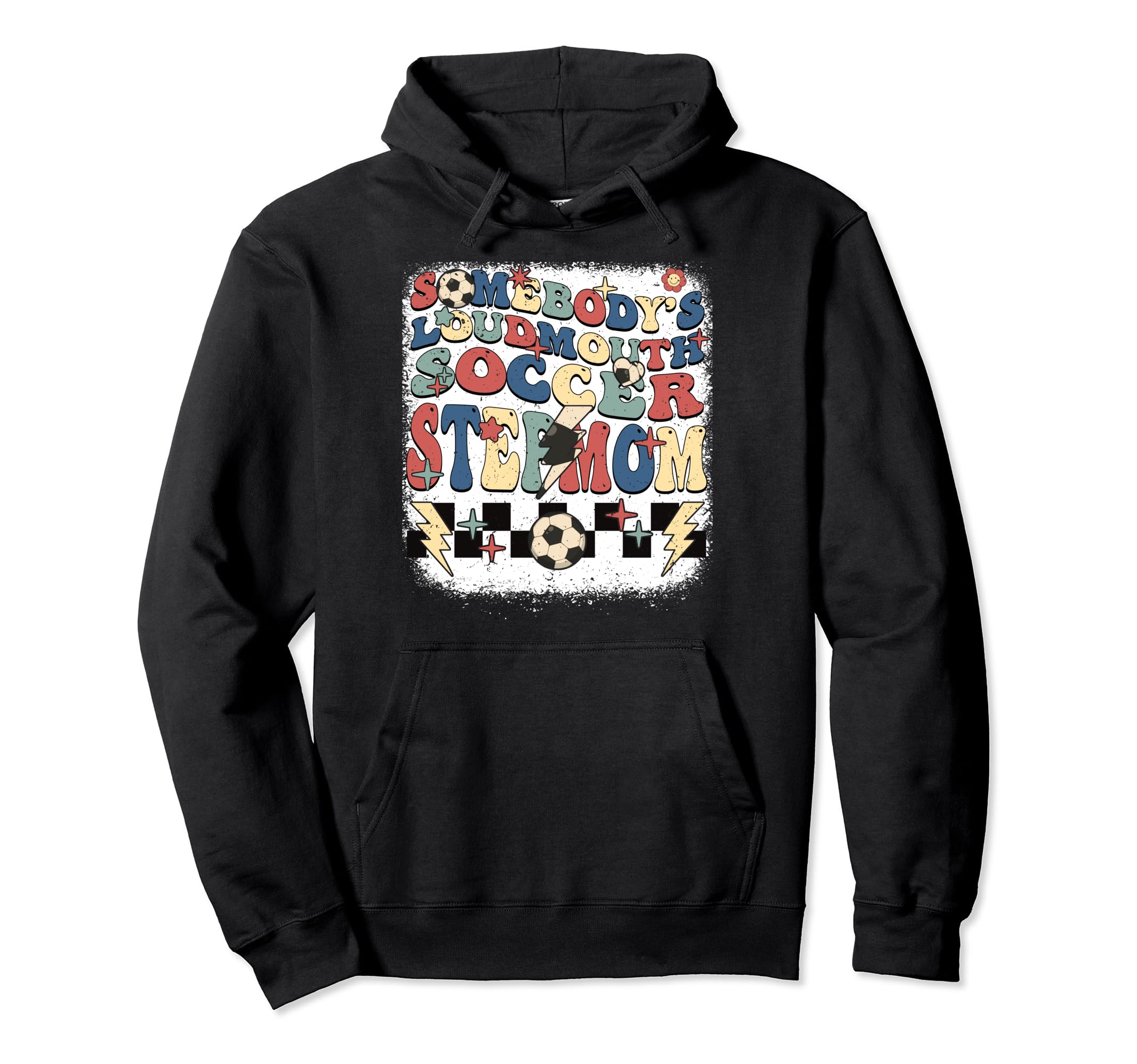 Somebody Loudmouth Stepmom Soccer Hoodie - Unique Graphic for Adults - T-Shirt, Sweatshirt, Hoodie