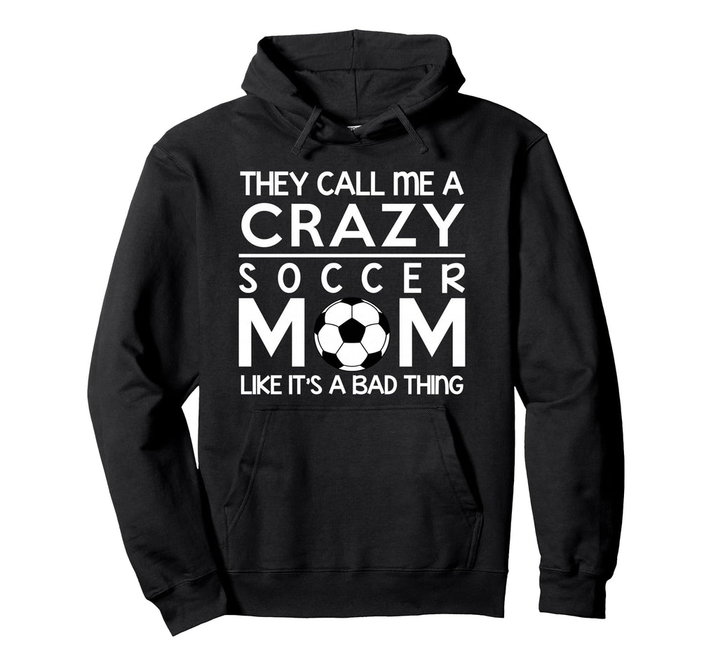 Soccer Crazy Soccer Proud Mom Hoodie - Minimalist Print Men Women - T-Shirt, Sweatshirt, Hoodie