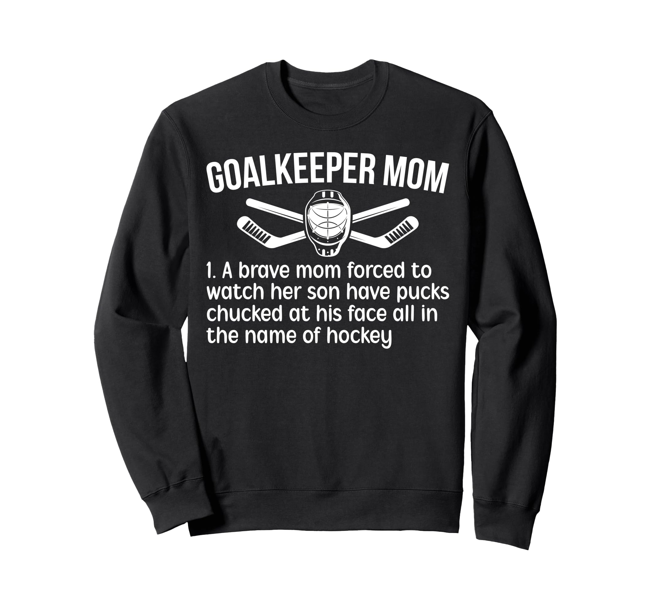 Hockey Goalkeeper Mom Hockey Sweatshirt - Custom Art Print Men Women - T-Shirt, Sweatshirt, Hoodie