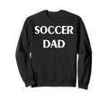 Soccer Dad Sweatshirt - Custom Art Print Unisex - T-Shirt, Sweatshirt, Hoodie