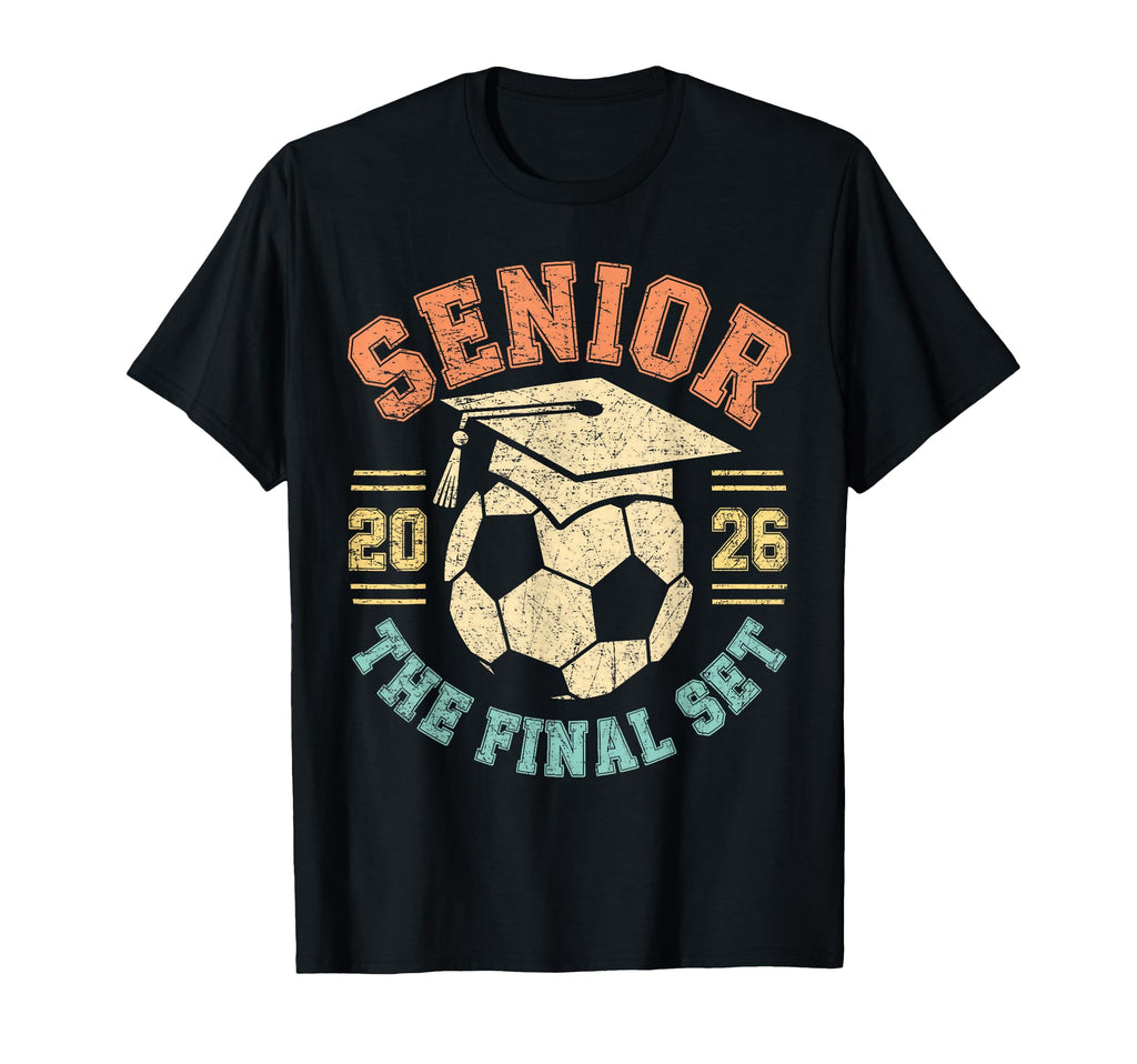 Class 2026 Senior Soccer Final Set T-Shirt - Aesthetic Graphic for Adults - T-Shirt, Sweatshirt, Hoodie