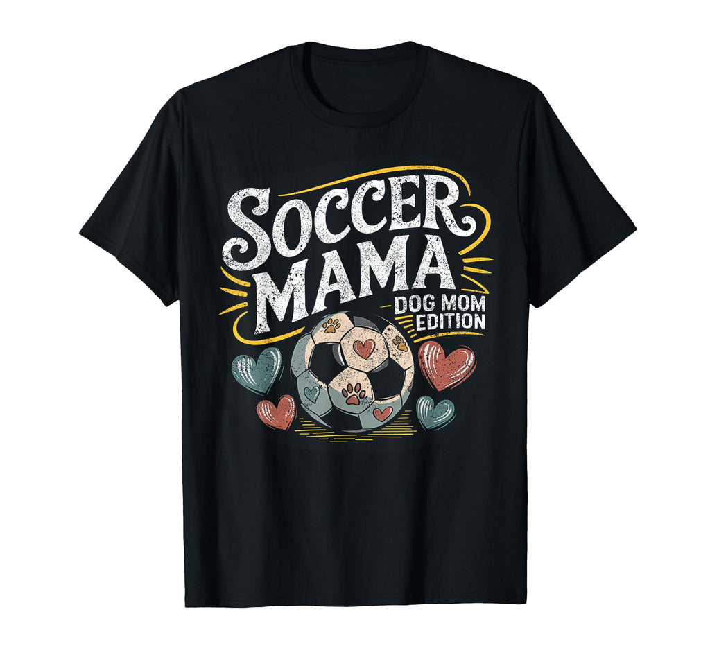 Funny Dog Mom T Shirts Soccer Mama T-Shirt - Fun Novelty Design for Adults - T-Shirt, Sweatshirt, Hoodie