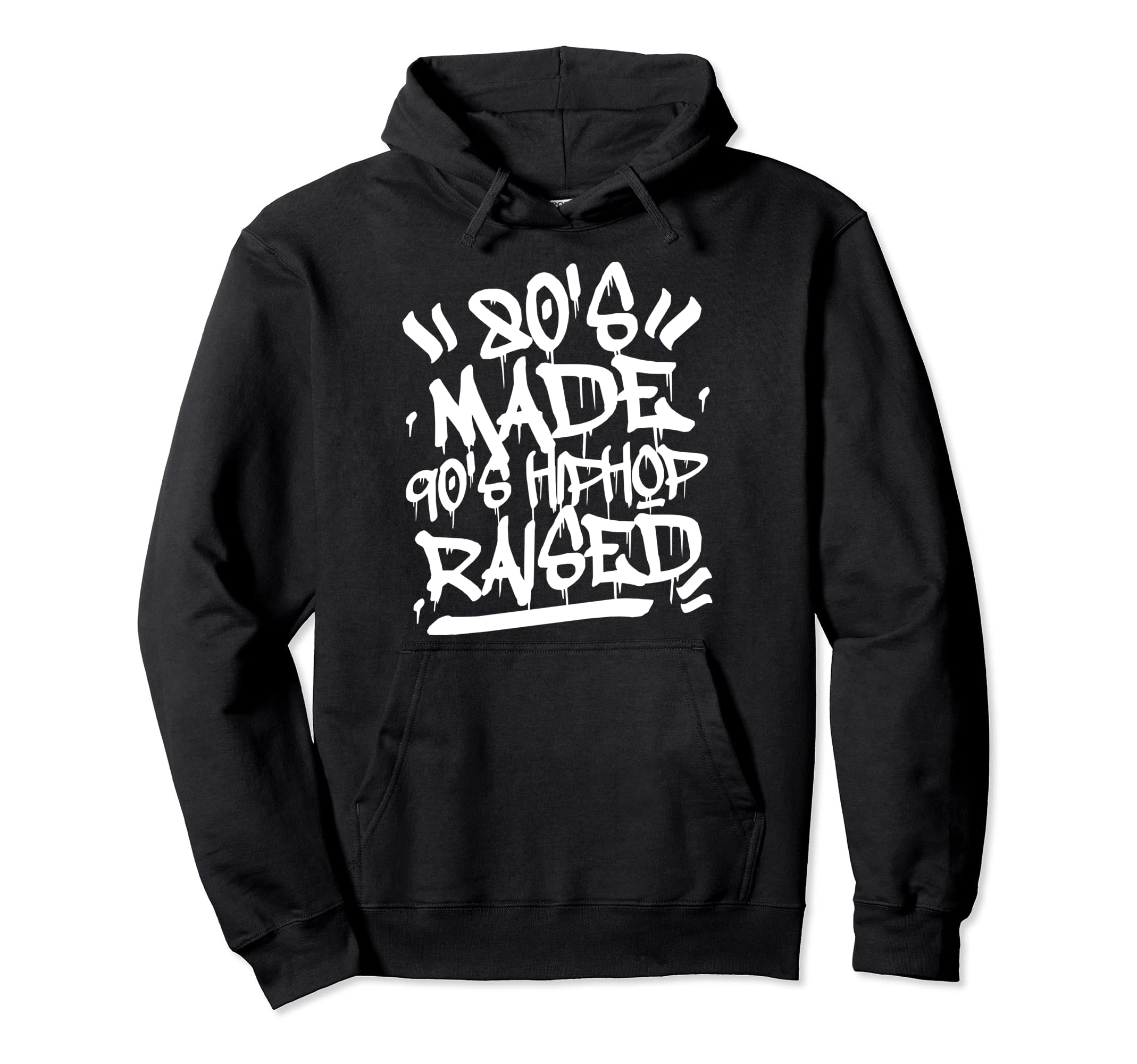 80S Made 90S Hip Hop Raised Old School Gifts Hoodie - Unique Graphic Unisex - T-Shirt, Sweatshirt, Hoodie