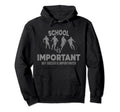 School Is Important But Soccer Is Hoodie - Streetwear Style for Adults - T-Shirt, Sweatshirt, Hoodie