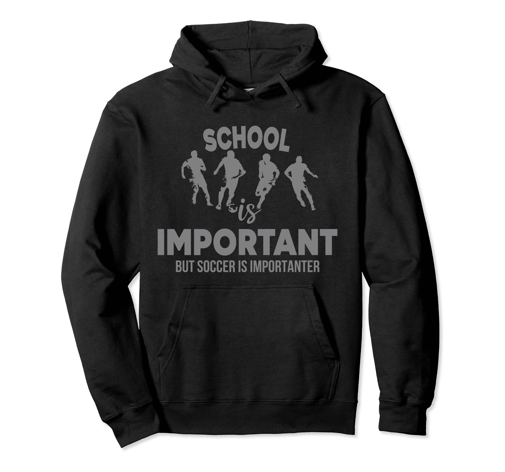 School Is Important But Soccer Is Hoodie - Streetwear Style for Adults - T-Shirt, Sweatshirt, Hoodie