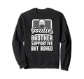 Hockey Goalie Brother Supportive Sweatshirt - Streetwear Style Unisex - T-Shirt, Sweatshirt, Hoodie