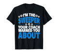 Sweeper Your Coach Warned You About T-Shirt - Graphic Print Men Women - T-Shirt, Sweatshirt, Hoodie