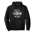 They Play I Coach You Cheer Soccer Coach Hoodie - Aesthetic Graphic Unisex - T-Shirt, Sweatshirt, Hoodie