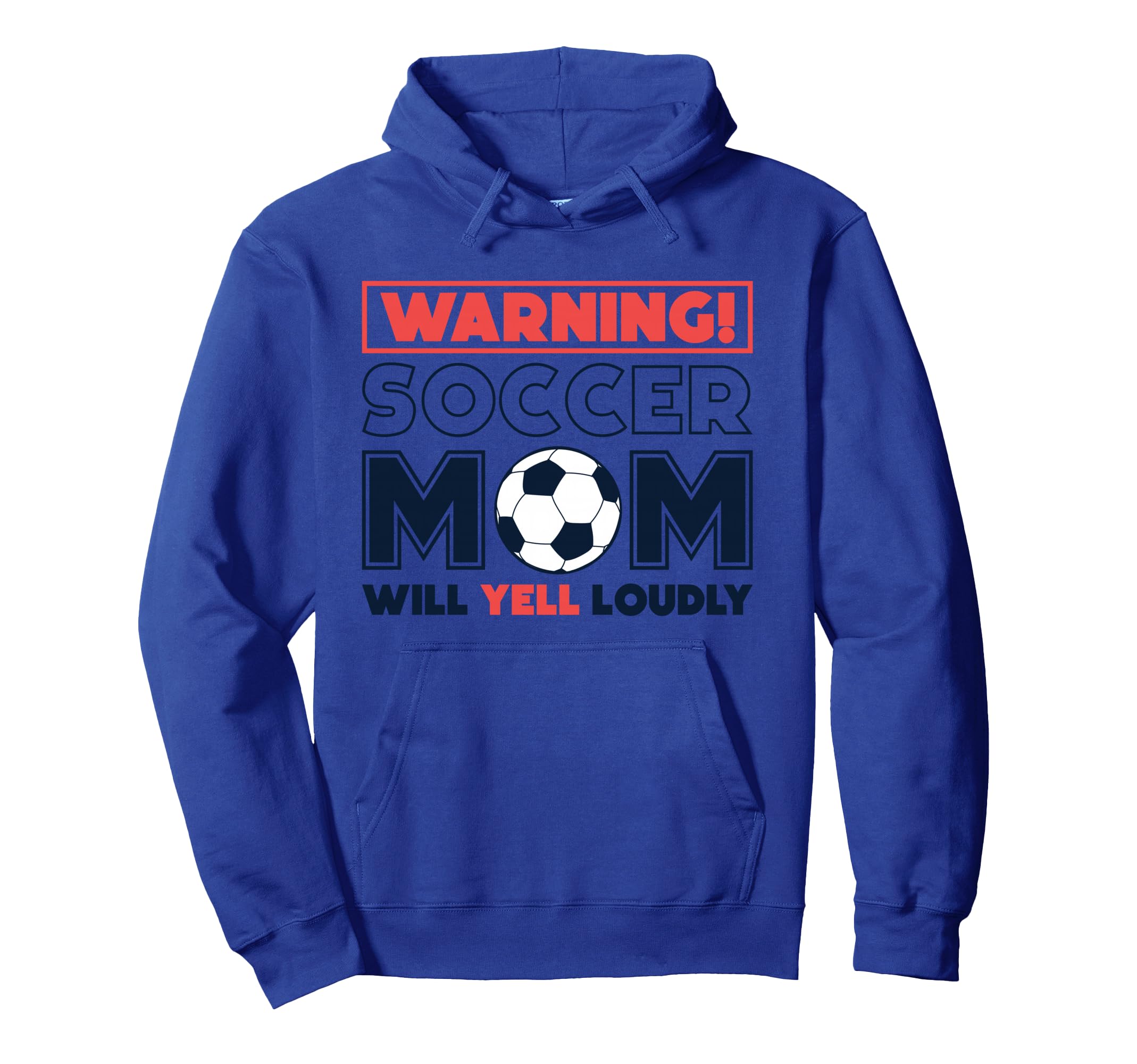 Warning Soccer Mom Will Yell Loudly Soccer Hoodie - Unique Graphic Unisex - T-Shirt, Sweatshirt, Hoodie