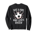 Just Who Loves Soccer Soccer Sport Fan Sweatshirt - Graphic Print Unisex - T-Shirt, Sweatshirt, Hoodie