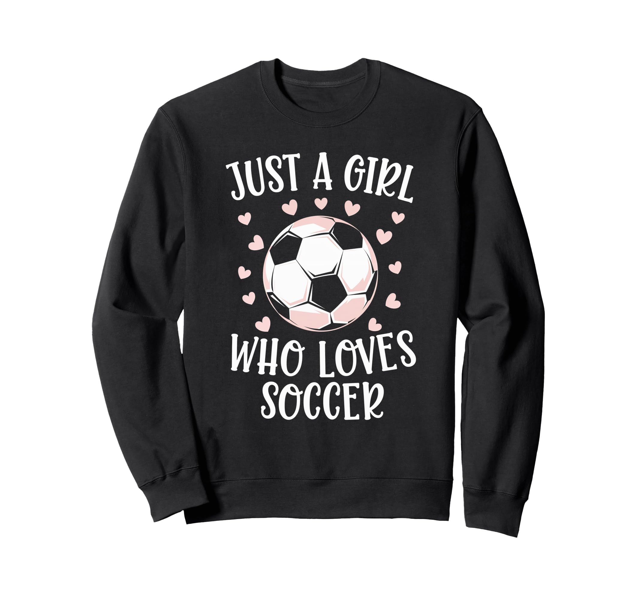 Just Who Loves Soccer Soccer Sport Fan Sweatshirt - Graphic Print Unisex - T-Shirt, Sweatshirt, Hoodie