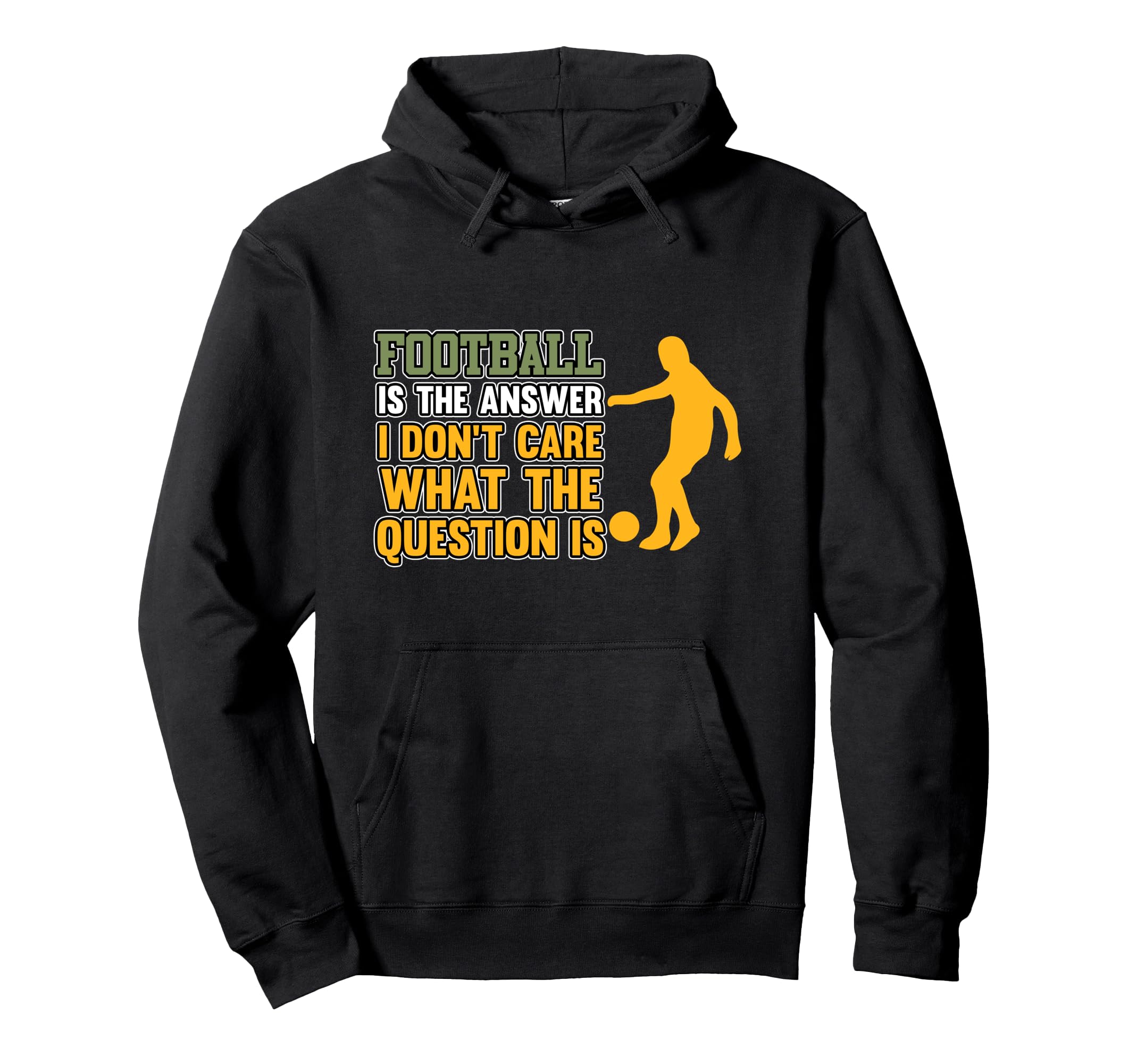 Football Is Answer Soccer Lover Hoodie - Casual Everyday Wear for Adults - T-Shirt, Sweatshirt, Hoodie