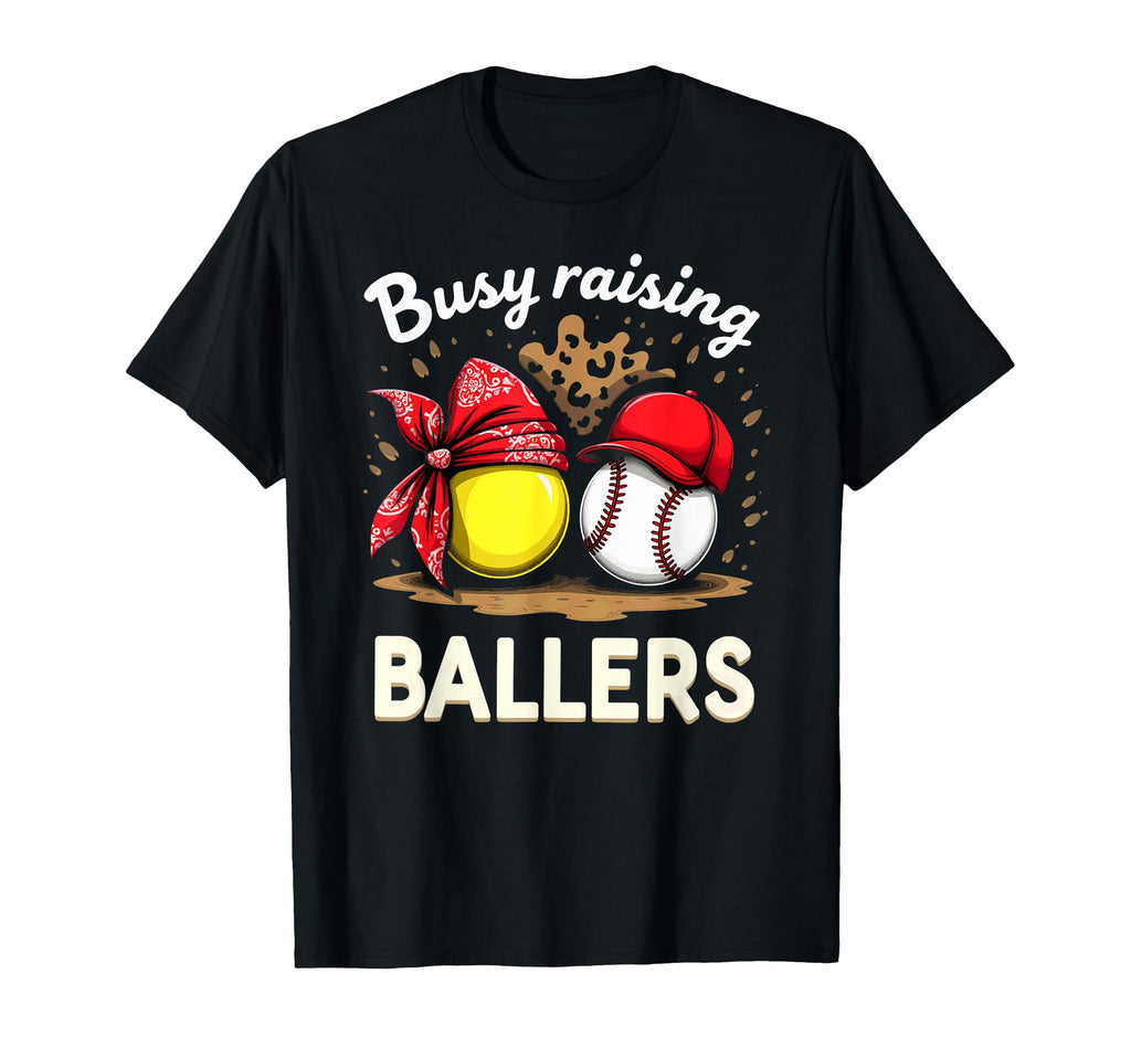 Busy Raising Ballers Softball Baseball T-Shirt - Custom Art Print Unisex - T-Shirt, Sweatshirt, Hoodie