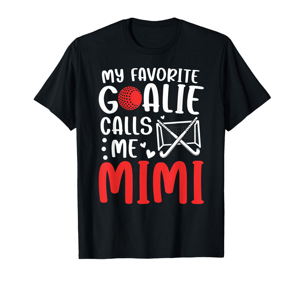 Proud Field Hockey Goalie Mimi Field Hockey T-Shirt - Graphic Print Unisex - T-Shirt, Sweatshirt, Hoodie