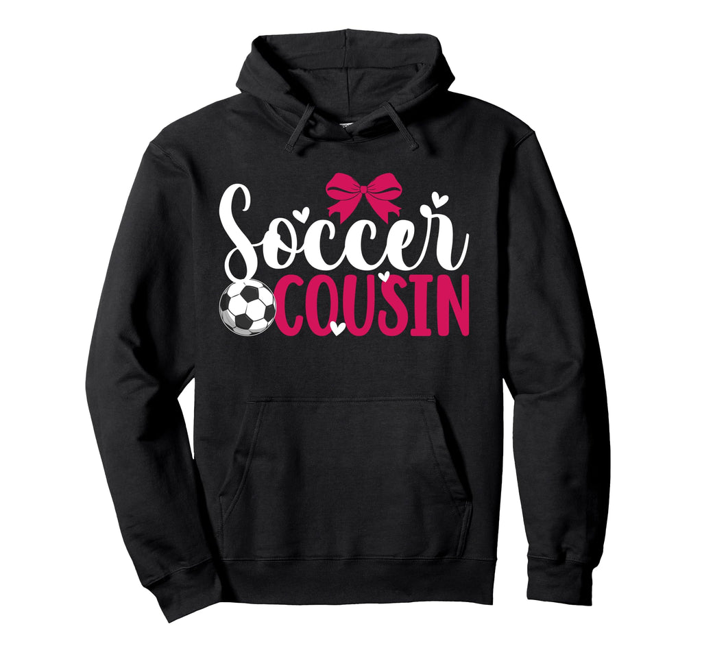 Soccer Cousin Soccer Player Cousin Hoodie - Minimalist Print Unisex - T-Shirt, Sweatshirt, Hoodie