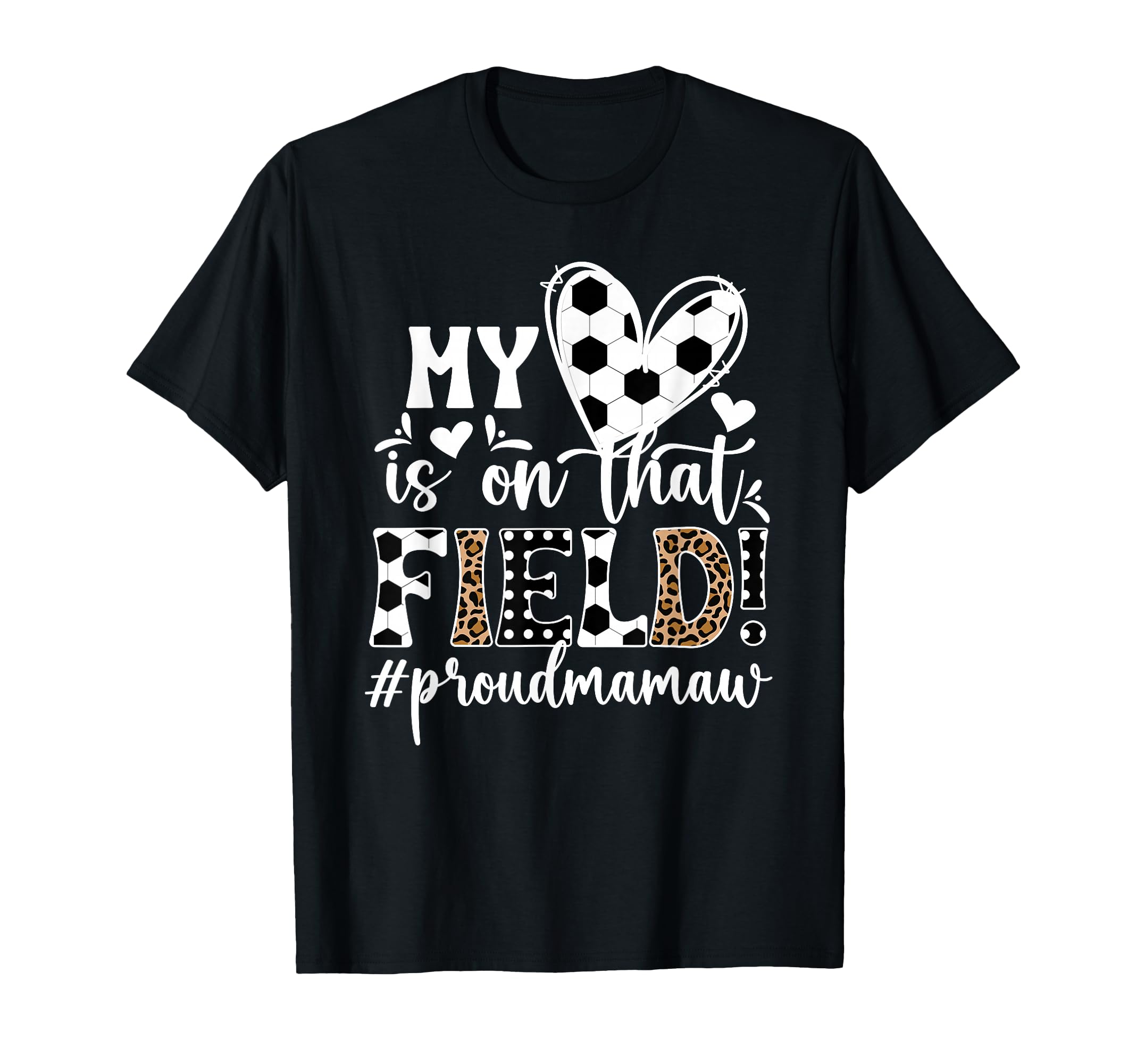 That Field Soccer Mamaw Soccer Player T-Shirt - Fun Novelty Design Unisex - T-Shirt, Sweatshirt, Hoodie