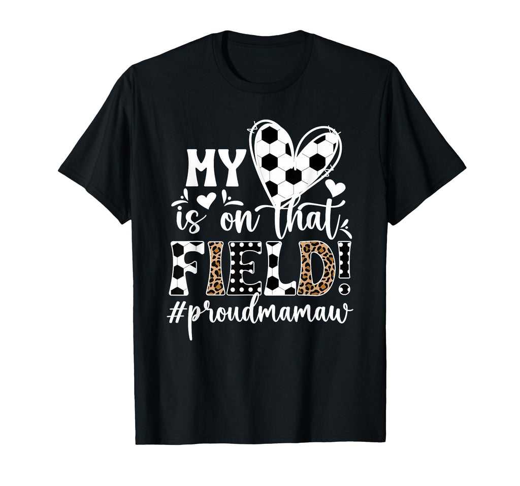 That Field Soccer Mamaw Soccer Player T-Shirt - Streetwear Style Unisex - T-Shirt, Sweatshirt, Hoodie