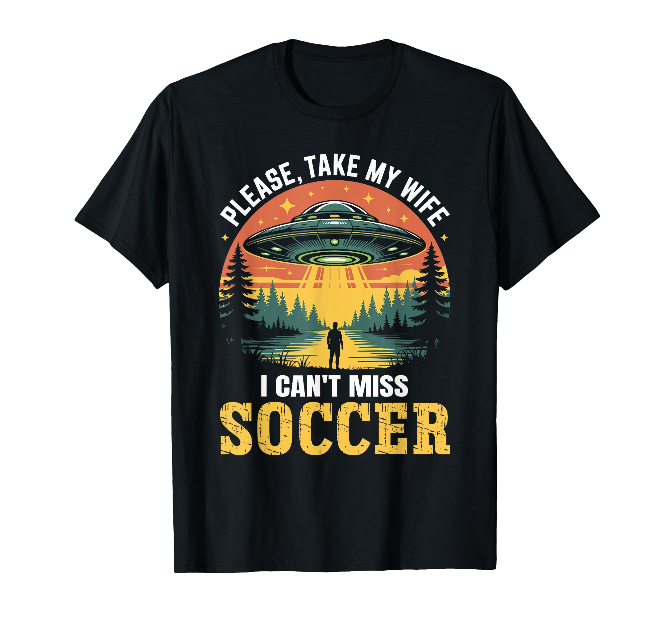 Mens Funny Ufo Soccer Joke Alien Abduction T-Shirt - Novelty Apparel Unisex - T-Shirt, Sweatshirt, Hoodie