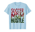 Soccer Mom Hustle T-Shirt - Trendy Graphic Men Women - T-Shirt, Sweatshirt, Hoodie