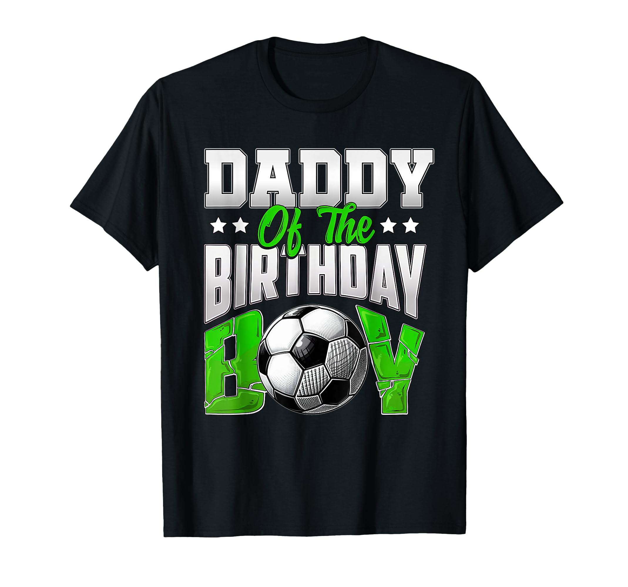 Daddy Birthday Soccer Family Baller B Day T-Shirt - Graphic Print Unisex - T-Shirt, Sweatshirt, Hoodie
