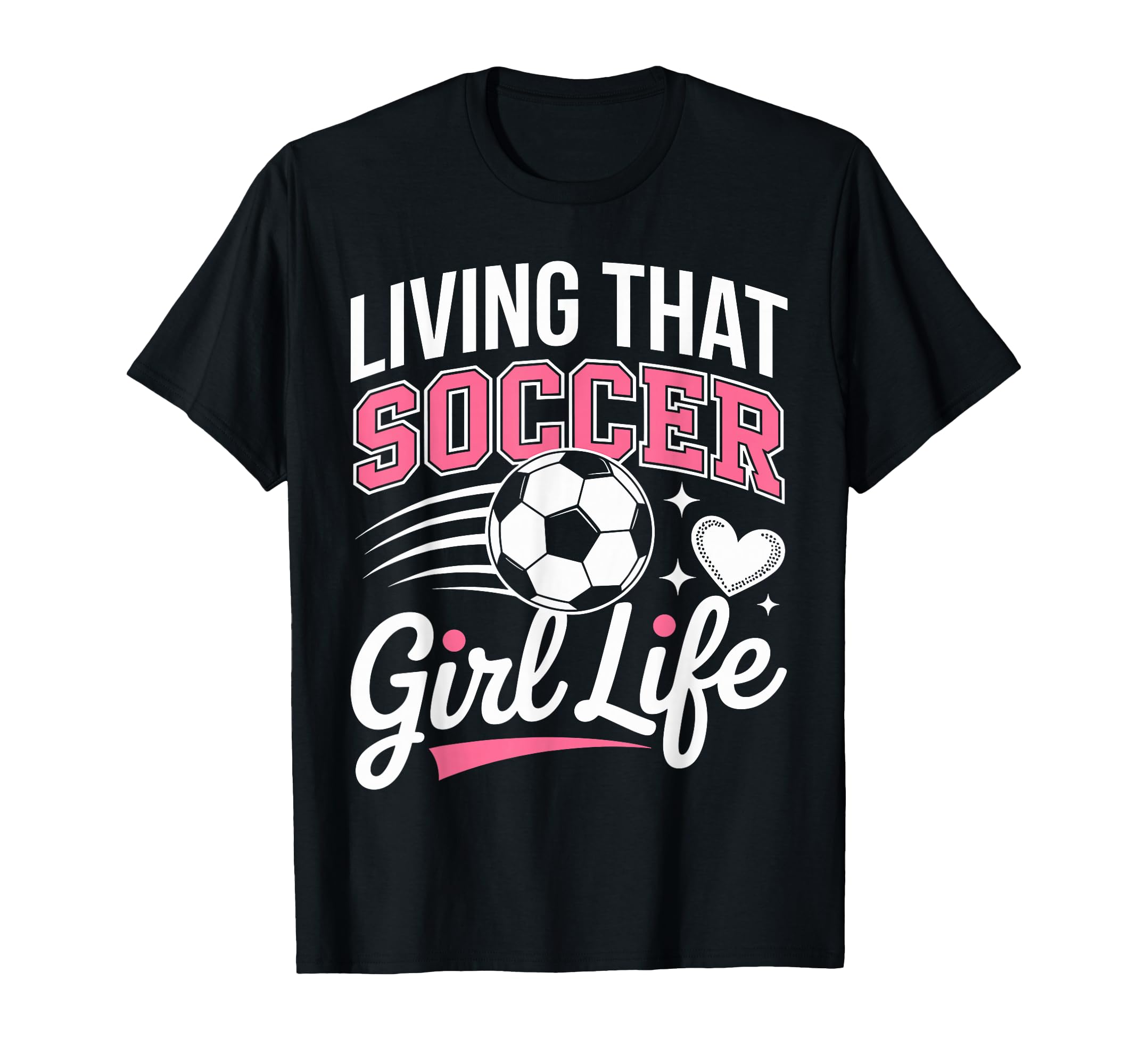 Living That Soccer Life T-Shirt - Casual Everyday Wear Men Women - T-Shirt, Sweatshirt, Hoodie