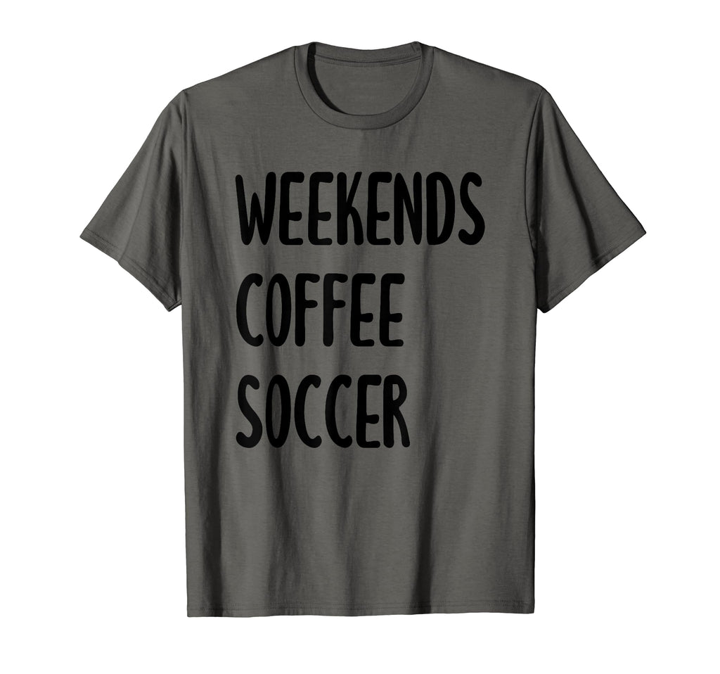 Funny Weekends Coffee Soccer Mom T-Shirt - Aesthetic Graphic Unisex - T-Shirt, Sweatshirt, Hoodie