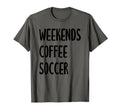 Funny Weekends Coffee Soccer Mom T-Shirt - Aesthetic Graphic Unisex - T-Shirt, Sweatshirt, Hoodie