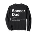 Soccer Dad Definition Funny Sweatshirt - Fun Novelty Design for Adults - T-Shirt, Sweatshirt, Hoodie