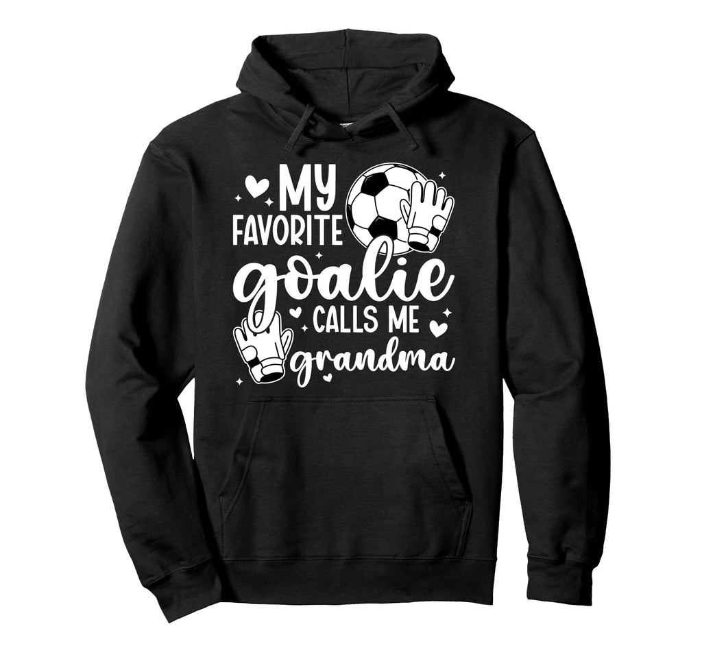 Proud Soccer Goalie Grandma Soccer Hoodie - Fun Novelty Design Unisex - T-Shirt, Sweatshirt, Hoodie
