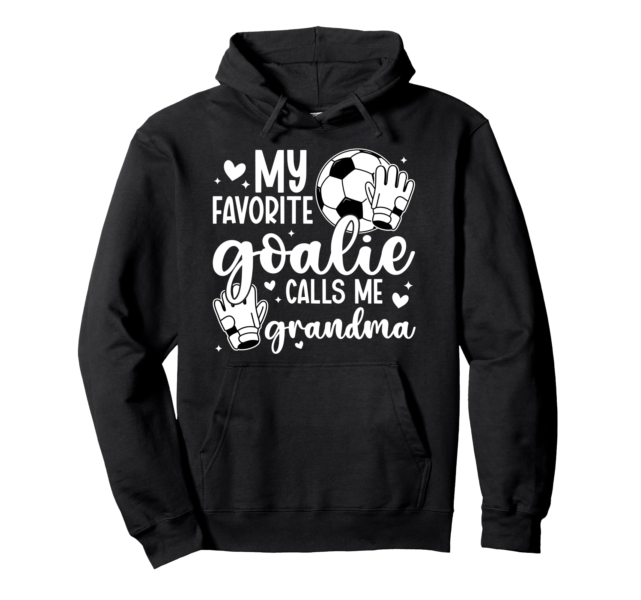 Proud Soccer Goalie Grandma Soccer Hoodie - Fun Novelty Design Unisex - T-Shirt, Sweatshirt, Hoodie