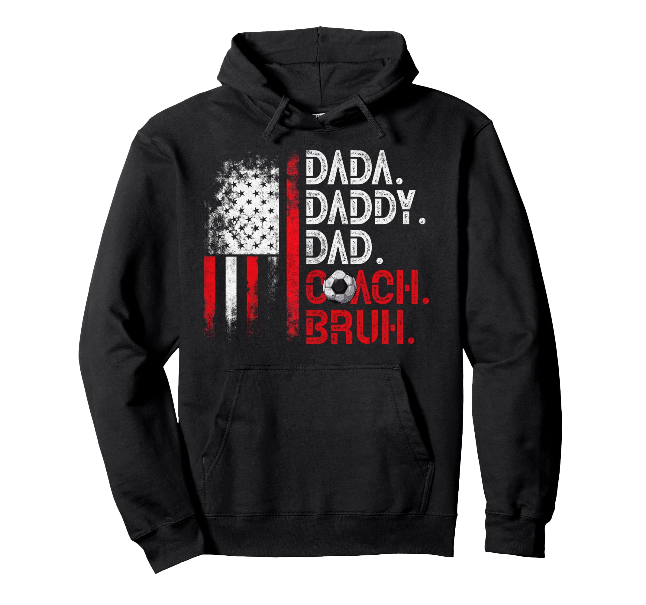 Dada Daddy Dad Coach Bruh Soccer Hoodie - Casual Everyday Wear for Adults - T-Shirt, Sweatshirt, Hoodie
