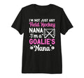 Im Field Hockey Goalie Nana Field T-Shirt - Unique Graphic for Adults - T-Shirt, Sweatshirt, Hoodie