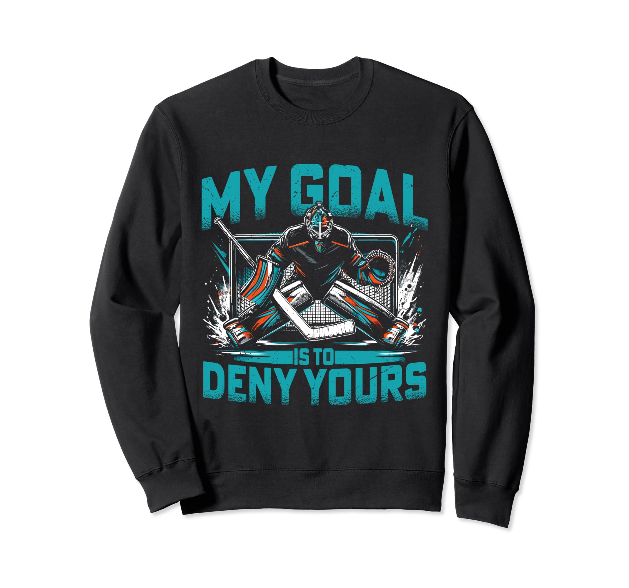 Funny Goalkeeper Ice Hockey Player Sweatshirt - Streetwear Style for Adults - T-Shirt, Sweatshirt, Hoodie