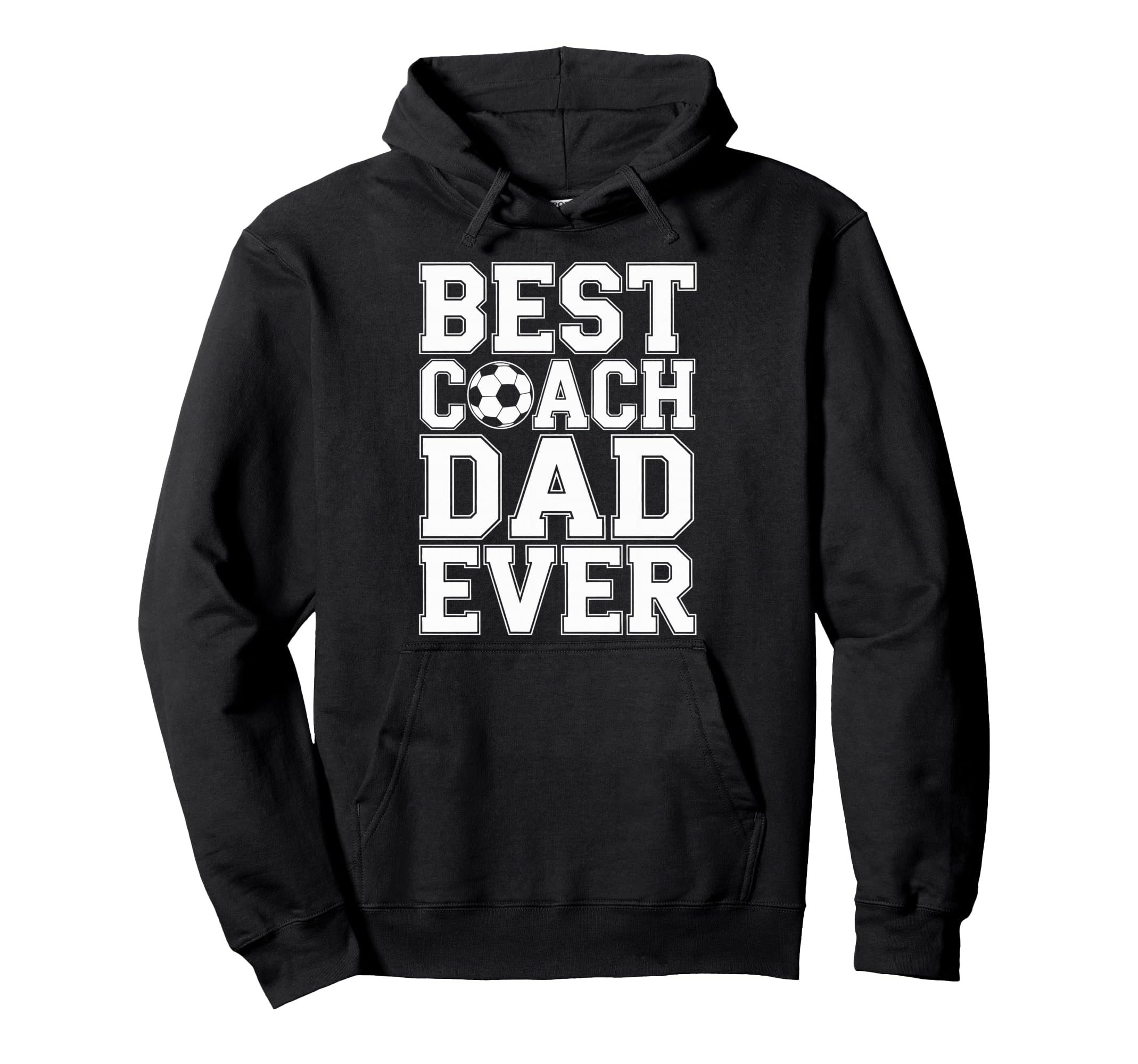Best Coach Dad Ever Soccer Players Hoodie - Novelty Apparel for Adults - T-Shirt, Sweatshirt, Hoodie