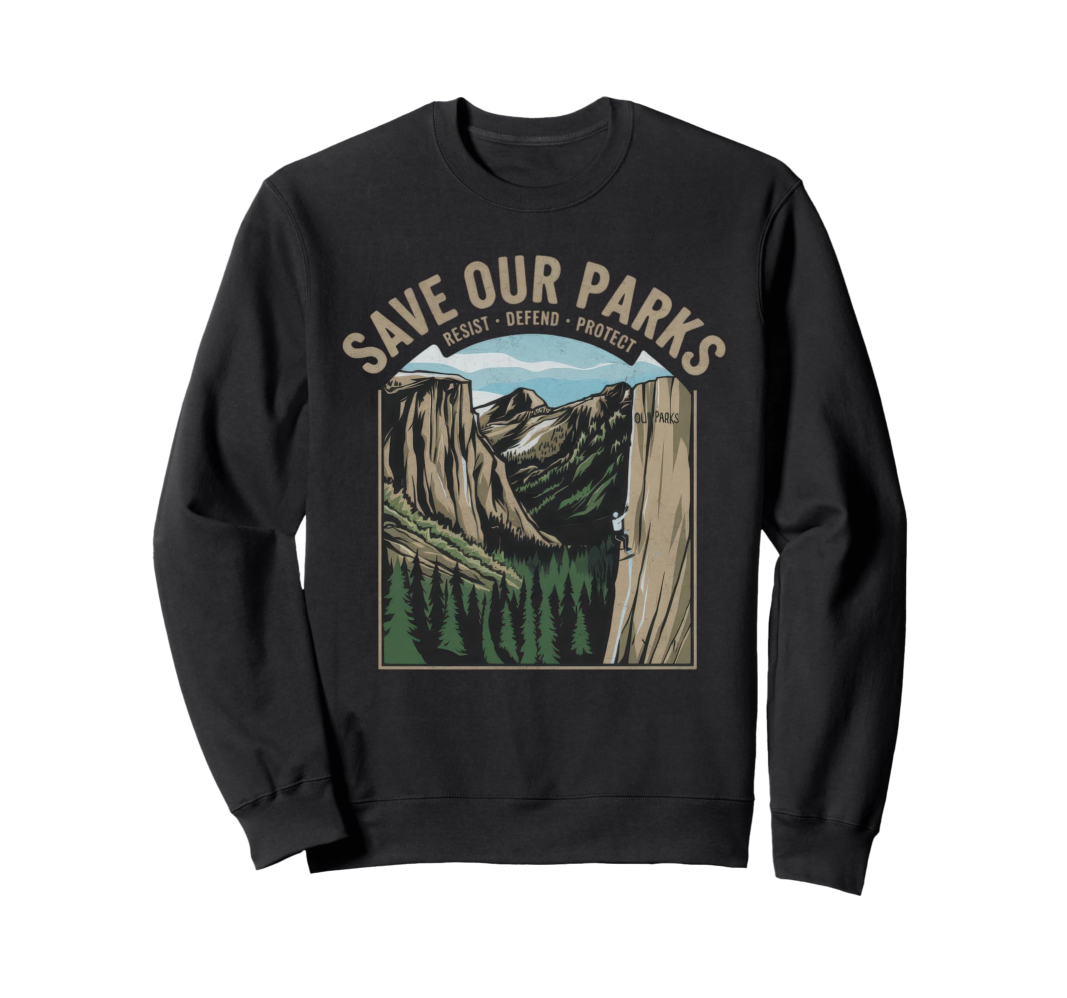 Save Our Parks Protect National Sweatshirt - Novelty Apparel for Adults - T-Shirt, Sweatshirt, Hoodie