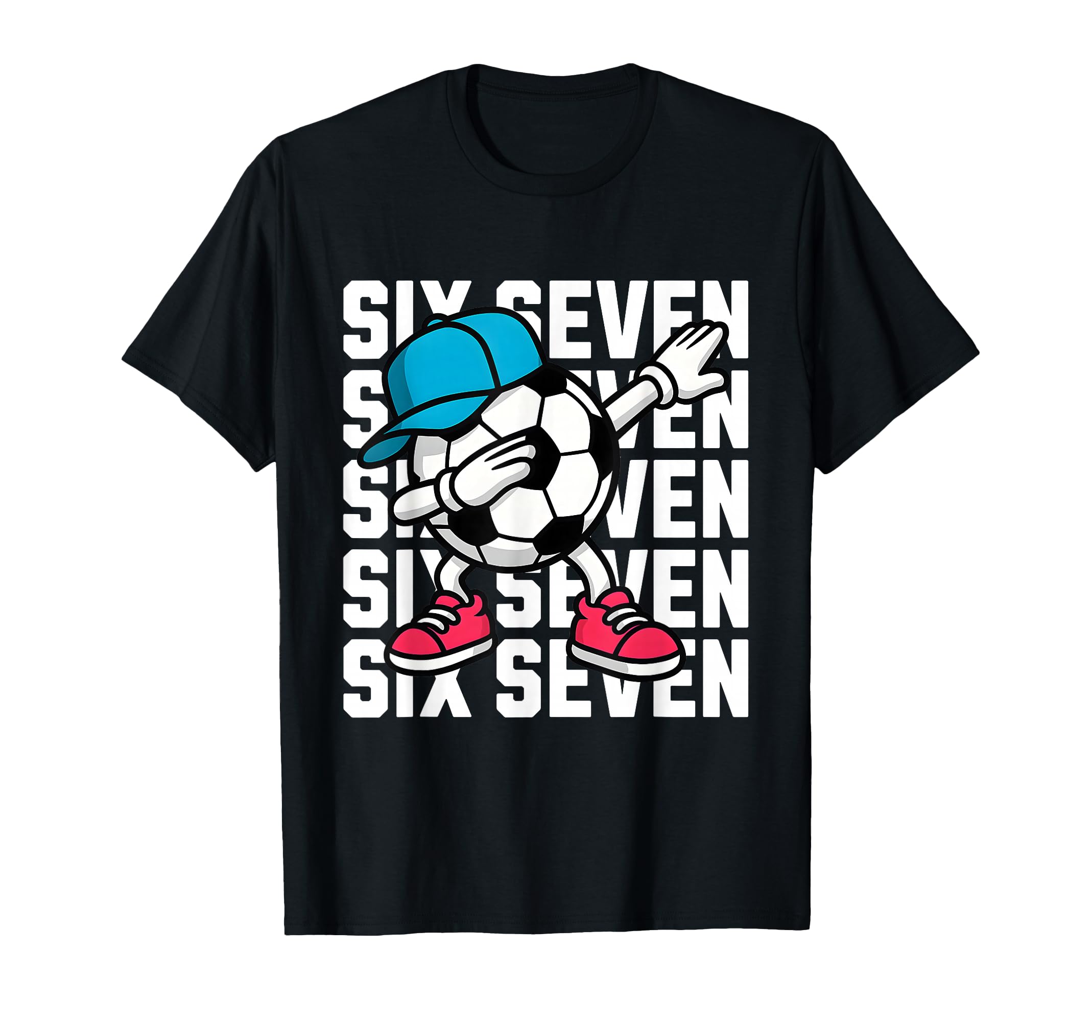 Six Seven Soccer Dab T-Shirt - Custom Art Print Unisex - T-Shirt, Sweatshirt, Hoodie